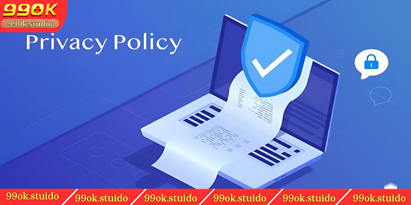 Thông tin tổng quan về chính sách bảo mật của 99ok